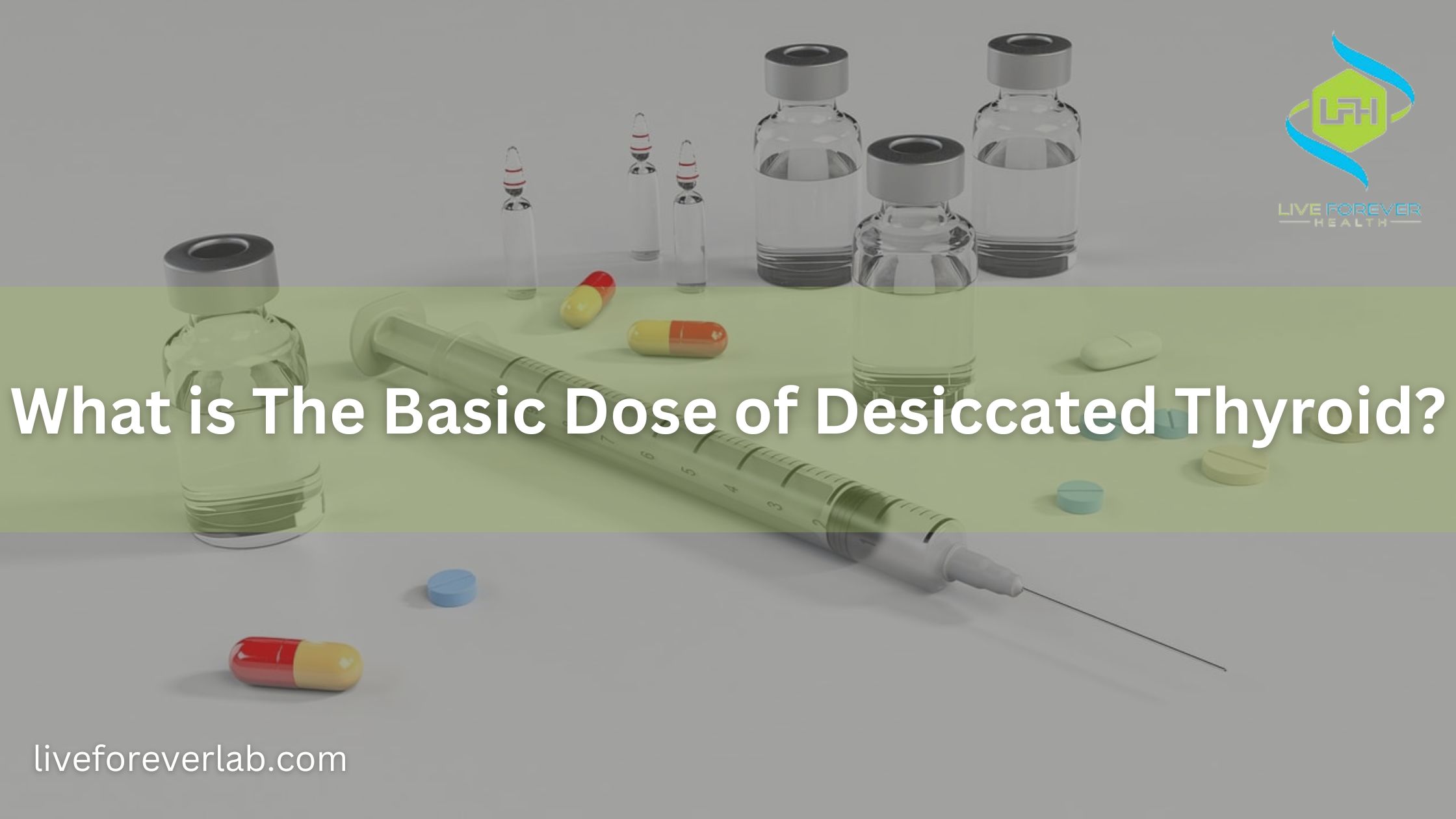 What is The Basic Dose of Desiccated Thyroid