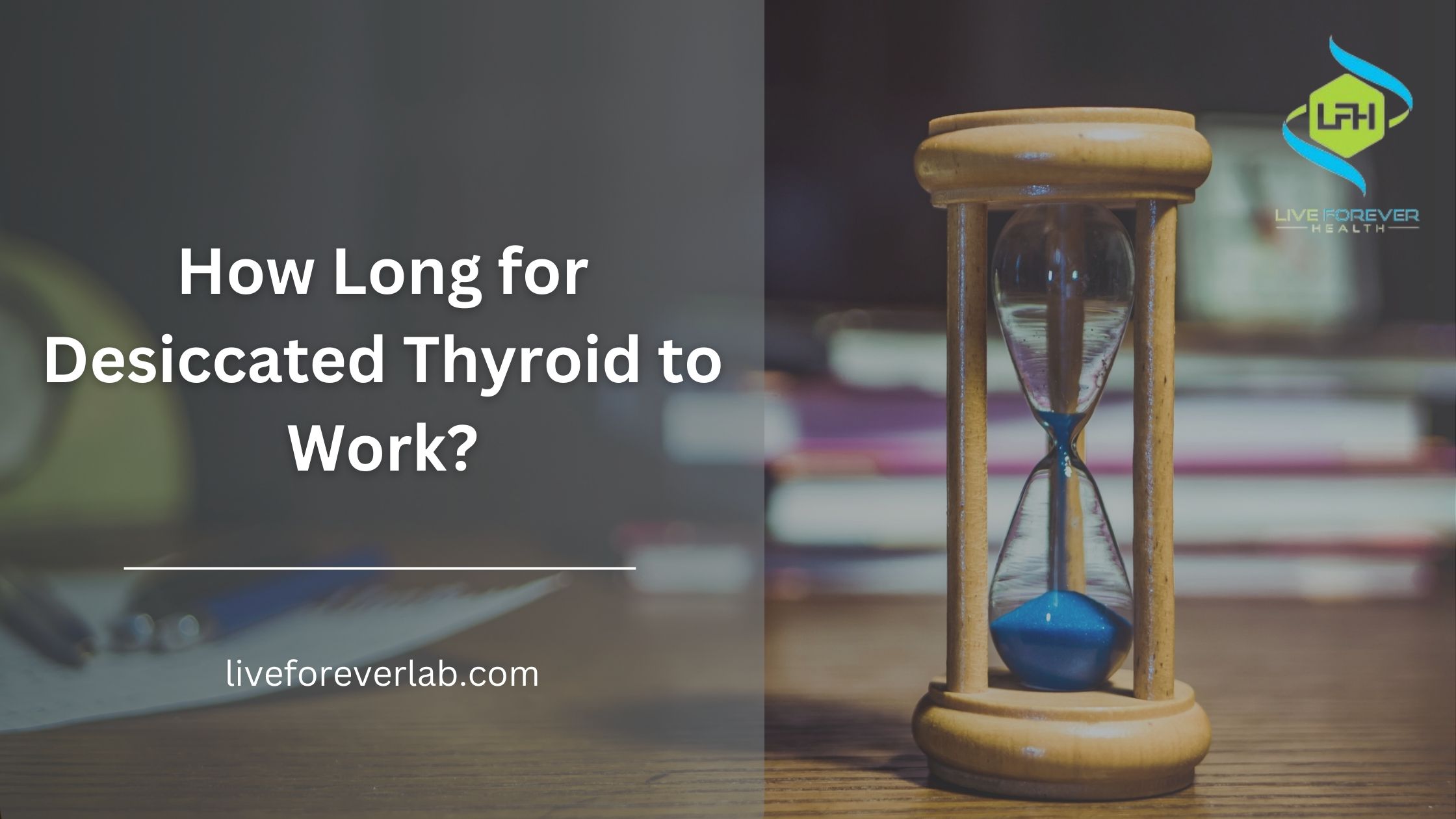 how long for desiccated thyroid to work